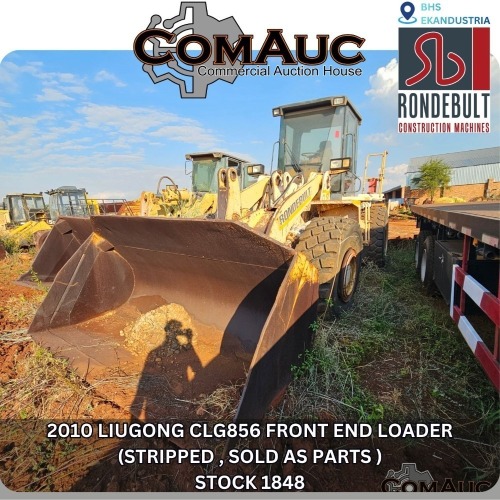 1 X 2010 LIUGONG CLG856 FRONT END LOADER (STRIPPED , SOLD AS PARTS ) STOCK NR: 1848